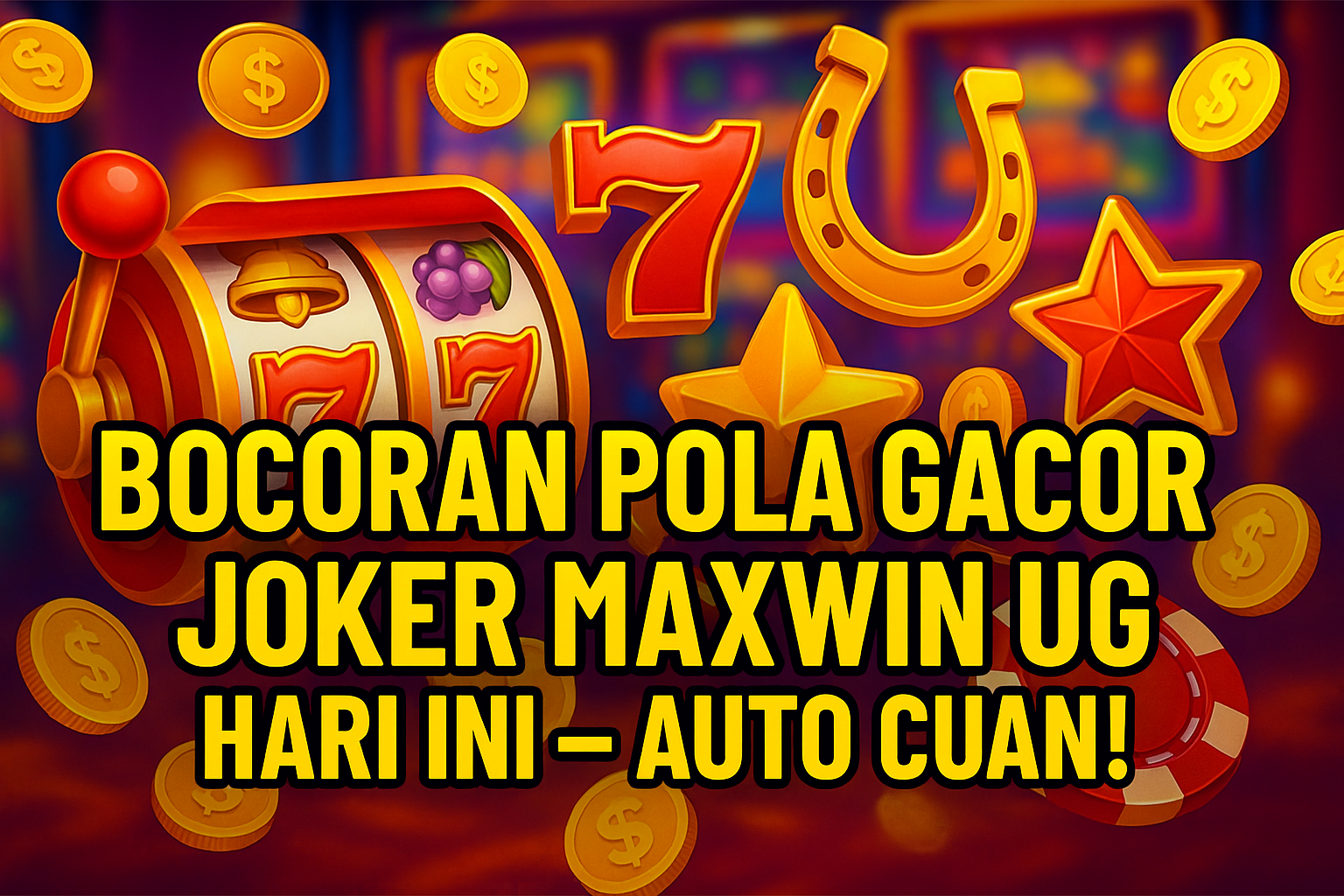 Bocoran Pola Gacor Joker Maxwin UG Hari Ini – Auto Cuan!