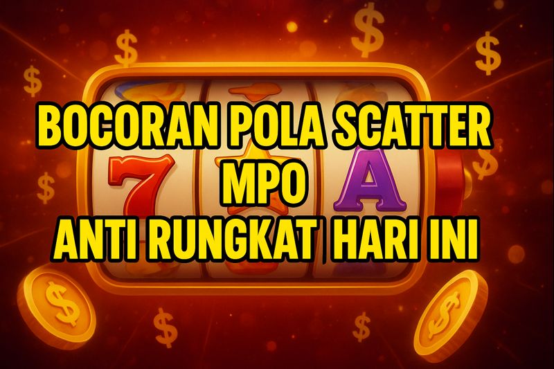 Bocoran Pola Scatter MPO Anti Rungkat Hari Ini